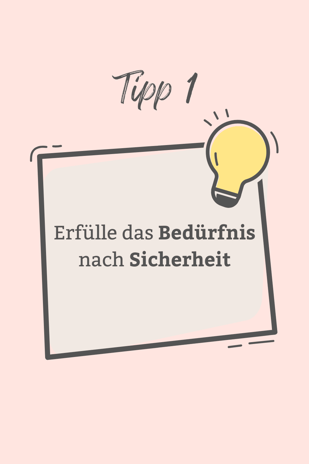 Tipp 1 - Erfülle das Bedürfnis nach Sicherheit